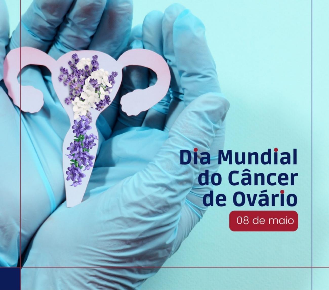 8 de maio - conscientização sobre o câncer de ovário*