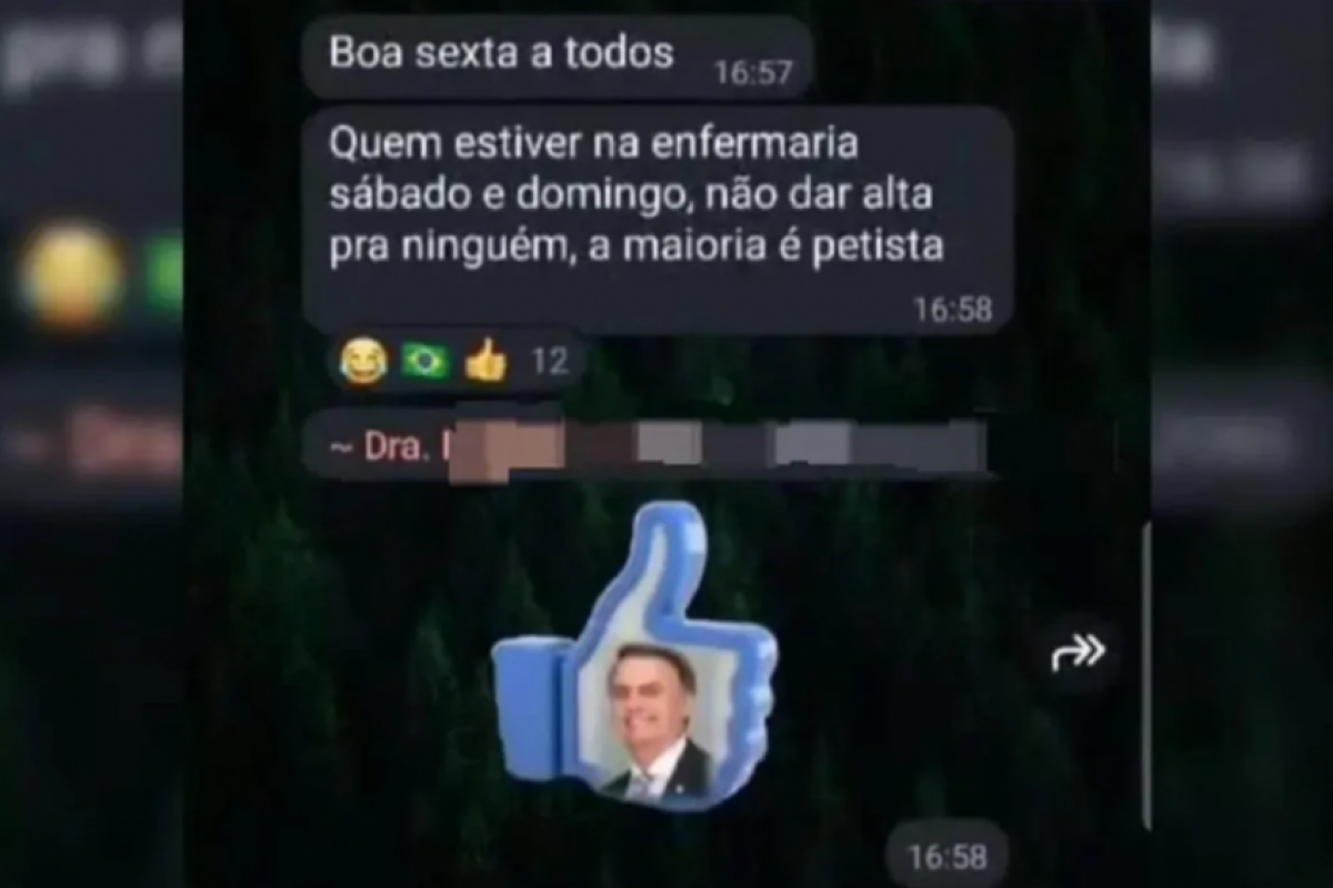 Médica diz para equipe não dar alta porque 'a maioria é petista'